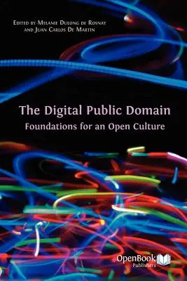 Cyfrowa domena publiczna: Podstawy otwartej kultury - The Digital Public Domain: Foundations for an Open Culture