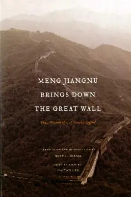 Meng Jiangn burzy Wielki Mur: Dziesięć wersji chińskiej legendy - Meng Jiangn Brings Down the Great Wall: Ten Versions of a Chinese Legend