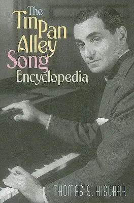 Encyklopedia piosenek Tin Pan Alley - The Tin Pan Alley Song Encyclopedia