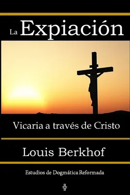 La Expiacin Vicaria a travs de Cristo