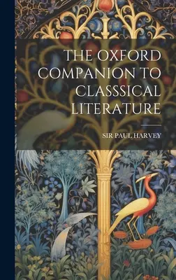 Oksfordzki przewodnik po literaturze klasycznej - The Oxford Companion to Classsical Literature