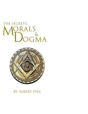 Moralność i dogmaty starożytnego i uznanego szkockiego obrządku masońskiego - Morals and Dogma of The Ancient and Accepted Scottish Rite of Freemasonry