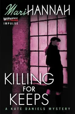 Killing for Keeps: Tajemnica Kate Daniels - Killing for Keeps: A Kate Daniels Mystery