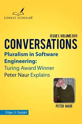 Pluralizm w inżynierii oprogramowania: Peter Naur, laureat nagrody Turinga, wyjaśnia - Pluralism in Software Engineering: Turing Award Winner Peter Naur Explains