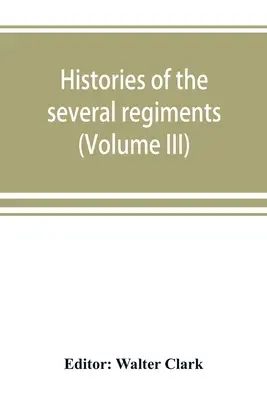 Historie kilku pułków i batalionów z Karoliny Północnej w wielkiej wojnie 1861-65 (tom III) - Histories of the several regiments and battalions from North Carolina, in the great war 1861-'65 (Volume III)