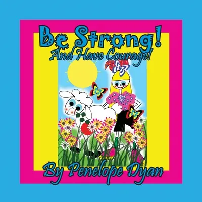 Bądź silny! I miej odwagę! - Be Strong! And Have Courage!