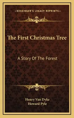 Pierwsza choinka: Opowieść o lesie - The First Christmas Tree: A Story Of The Forest