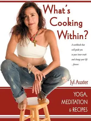 Co się w nas gotuje? Duchowa książka kucharska - What's Cooking Within? A Spiritual Cookbook