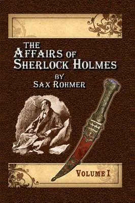 Sprawy Sherlocka Holmesa autorstwa Saxa Rohmera - tom 1 - The Affairs of Sherlock Holmes By Sax Rohmer - Volume 1