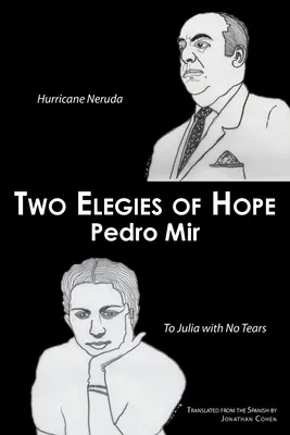 Dwie Elegie Nadziei: Huragan Neruda i Do Julii bez łez - Two Elegies of Hope: Hurricane Neruda & To Julia with No Tears