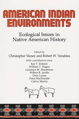 Środowiska Indian amerykańskich: Kwestie ekologiczne w historii rdzennych Amerykanów - American Indian Environments: Ecological Issues in Native American History