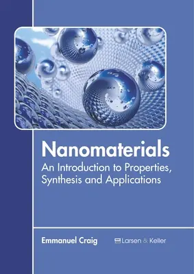 Nanomateriały: Wprowadzenie do właściwości, syntezy i zastosowań - Nanomaterials: An Introduction to Properties, Synthesis and Applications