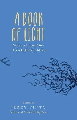 Księga światła: Kiedy ukochana osoba ma inny umysł - A Book of Light: When a Loved One Has a Different Mind