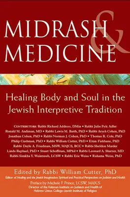 Midrasz i medycyna: Uzdrawianie ciała i duszy w żydowskiej tradycji interpretacyjnej - Midrash & Medicine: Healing Body and Soul in the Jewish Interpretive Tradition