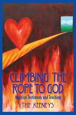 Wspinaczka po linie do Boga: Mistyczne świadectwo i nauczanie - Climbing the Rope to God: Mystical Testimony and Teaching