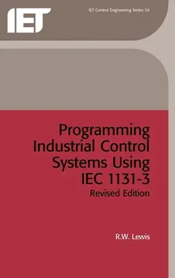 Programowanie przemysłowych systemów sterowania z wykorzystaniem Iec 1131-3 - Programming Industrial Control Systems Using Iec 1131-3