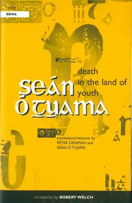 Śmierć w krainie młodości / Rogha Danta: Wybrane wiersze Sen Tuamy - Death in the Land of Youth / Rogha Danta: Selected Poems by Sen  Tuama