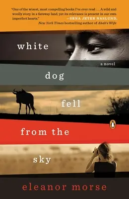 Biały pies spadł z nieba: White Dog Fell from the Sky: Powieść - White Dog Fell from the Sky: White Dog Fell from the Sky: A Novel