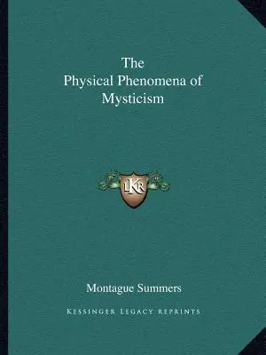 Fizyczne zjawiska mistycyzmu - The Physical Phenomena of Mysticism