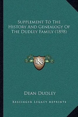 Suplement do historii i genealogii rodziny Dudley (1898) - Supplement To The History And Genealogy Of The Dudley Family (1898)