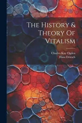 Historia i teoria witalizmu - The History & Theory Of Vitalism