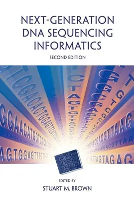 Informatyka sekwencjonowania DNA nowej generacji, wydanie drugie - Next-Generation DNA Sequencing Informatics, Second Edition