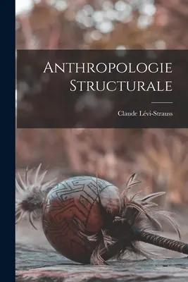 Antropologia strukturalna - Anthropologie structurale