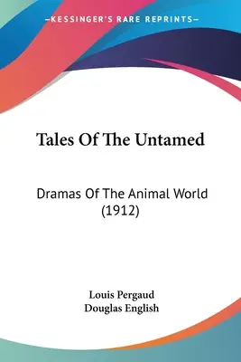 Tales Of The Untamed: Dramaty świata zwierząt (1912) - Tales Of The Untamed: Dramas Of The Animal World (1912)