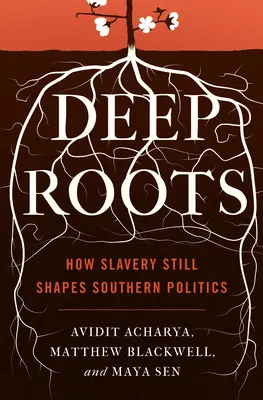 Głębokie korzenie: jak niewolnictwo wciąż kształtuje południową politykę - Deep Roots: How Slavery Still Shapes Southern Politics