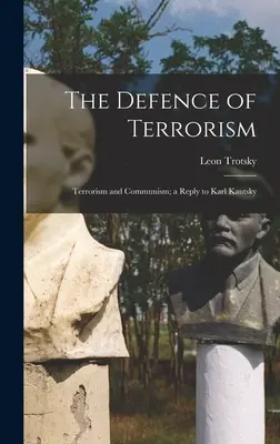 Obrona terroryzmu; Terroryzm i komunizm; Odpowiedź Karlowi Kautsky'emu - The Defence of Terrorism; Terrorism and Communism; a Reply to Karl Kautsky