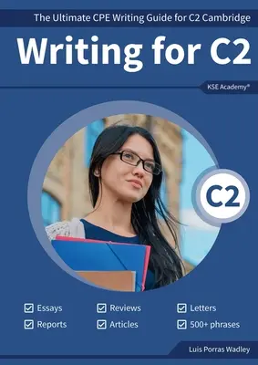 Pisanie C2: Najlepszy przewodnik pisania CPE dla C2 Cambridge - Writing C2: The Ultimate CPE Writing Guide for C2 Cambridge