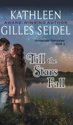 Dopóki nie spadną gwiazdy (Hometown Memories, Book 3) - Till the Stars Fall (Hometown Memories, Book 3)