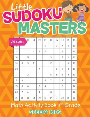 Mali mistrzowie sudoku - książka z ćwiczeniami matematycznymi dla 4 klasy - tom 1 - Little Sudoku Masters - Math Activity Book 4th Grade - Volume 1