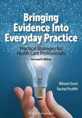 Wprowadzanie dowodów do codziennej praktyki: Praktyczne strategie dla pracowników służby zdrowia - Bringing Evidence Into Everyday Practice: Practical Strategies for Healthcare Professionals