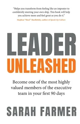 Leader Unleashed: Stań się jednym z najbardziej cenionych członków zespołu wykonawczego w ciągu pierwszych 90 dni - Leader Unleashed: Become One of the Most Highly Valued Members of the Executive Team in Your First 90 Days