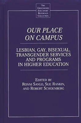 Nasze miejsce na kampusie: Usługi i programy dla lesbijek, gejów, osób biseksualnych i transpłciowych w szkolnictwie wyższym - Our Place on Campus: Lesbian, Gay, Bisexual, Transgender Services and Programs in Higher Education