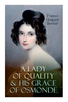 A Lady of Quality & His Grace of Osmonde: Wiktoriańskie powieści romantyczne - A Lady of Quality & His Grace of Osmonde: Victorian Romance Novels