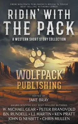 Ridin' with the Pack: Western Short Story Collection - Ridin' with the Pack: A Western Short Story Collection