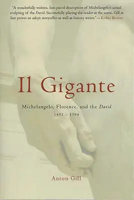 Il Gigante: Michał Anioł, Florencja i Dawid 1492-1504 - Il Gigante: Michelangelo, Florence, and the David 1492-1504