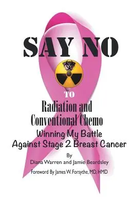 Powiedz „nie” radioterapii i konwencjonalnej chemioterapii: Wygrywam walkę z rakiem piersi w drugim stadium zaawansowania - Say No to Radiation and Conventional Chemo: Winning My Battle Against Stage 2 Breast Cancer