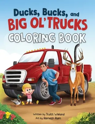 Kaczki, kaczki i wielkie ciężarówki: Kolorowanka - Ducks, Bucks, and Big Ol' Trucks: Coloring Book