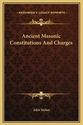 Starożytne konstytucje i opłaty masońskie - Ancient Masonic Constitutions And Charges