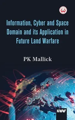 Domena informacyjna, cybernetyczna i kosmiczna oraz jej zastosowanie w przyszłej wojnie lądowej - Information, Cyber and Space Domain and its Application in Future Land Warfare