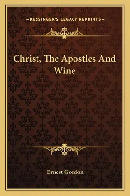 Chrystus, apostołowie i wino - Christ, The Apostles And Wine