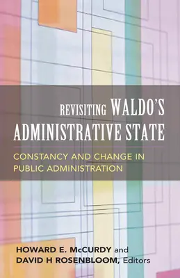 Rewizja państwa administracyjnego Waldo: Stałość i zmiana w administracji publicznej - Revisiting Waldo's Administrative State: Constancy and Change in Public Administration