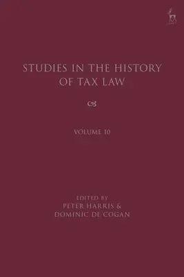 Studia z historii prawa podatkowego, tom 10 - Studies in the History of Tax Law, Volume 10