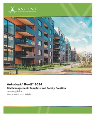 Autodesk Revit 2024 BIM Management: Tworzenie szablonów i rodzin (jednostki metryczne) - Autodesk Revit 2024 BIM Management: Template and Family Creation (Metric Units)