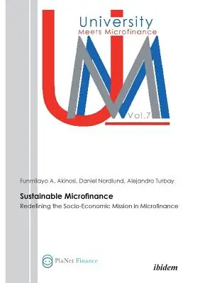 Zrównoważone mikrofinansowanie. Przedefiniowanie misji społeczno-gospodarczej w mikrofinansowaniu - Sustainable Microfinance. Redefining the Socio-Economic Mission in Microfinance