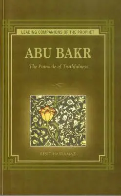 Abu Bakr: Szczyt prawdomówności - Abu Bakr: The Pinnacle of Truthfulness