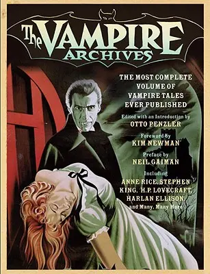 The Vampire Archives: Najbardziej kompletny tom opowieści o wampirach, jaki kiedykolwiek opublikowano - The Vampire Archives: The Most Complete Volume of Vampire Tales Ever Published